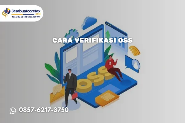 Cara Verifikasi OSS Panduan Lengkap agar Akun dan Izin Usaha Cepat Aktif