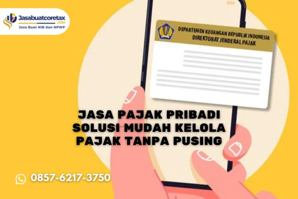 Jasa Pajak Pribadi Solusi Mudah Kelola Pajak Tanpa Pusing