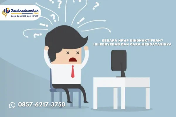 Kenapa NPWP Dinonaktifkan? Ini Penyebab dan Cara Mengatasinya