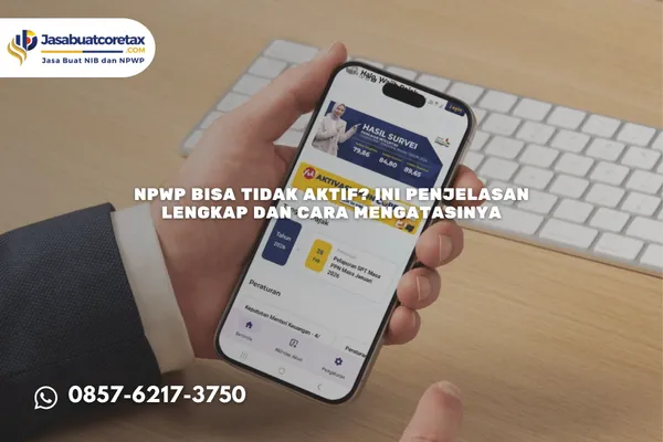 NPWP Bisa Tidak Aktif? Ini Penjelasan Lengkap dan Cara Mengatasinya