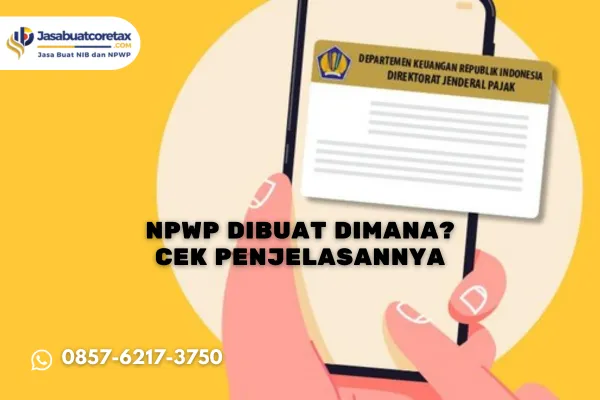 NPWP Dibuat Dimana? Cek Penjelasannya