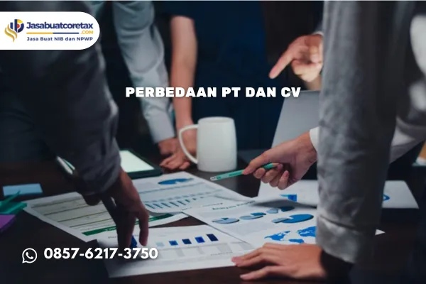 Perbedaan PT dan CV, Mana yang Lebih Cocok untuk Usaha Anda